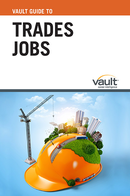 Vault Guide to Trades Jobs
