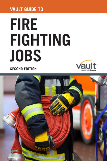 Vault Guide to Fire Fighting Jobs, Second Edition