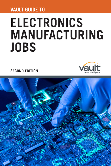 Vault Guide to Electronics Manufacturing Jobs, Second Edition