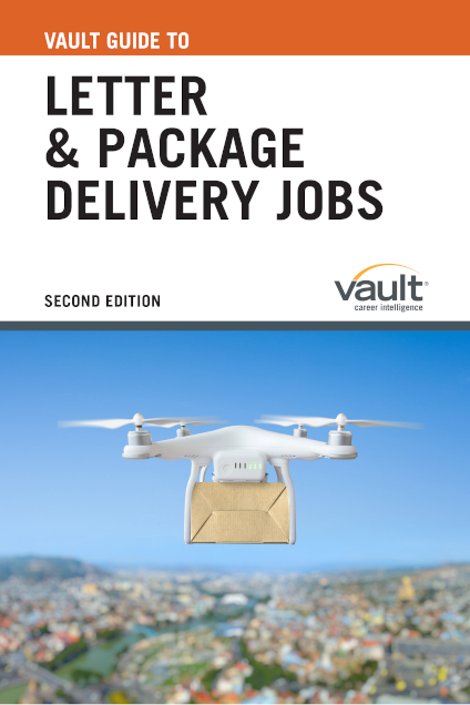 Vault Guide to Letter and Package Delivery Jobs, Second Edition